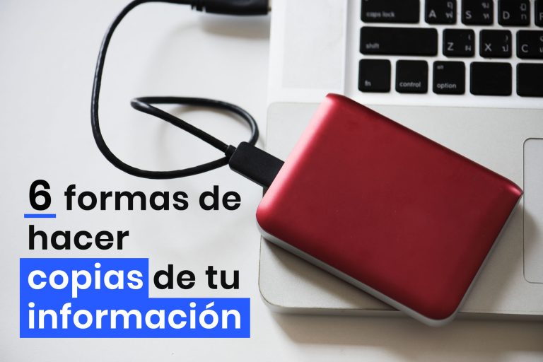 6 formas de hacer copias de tu información